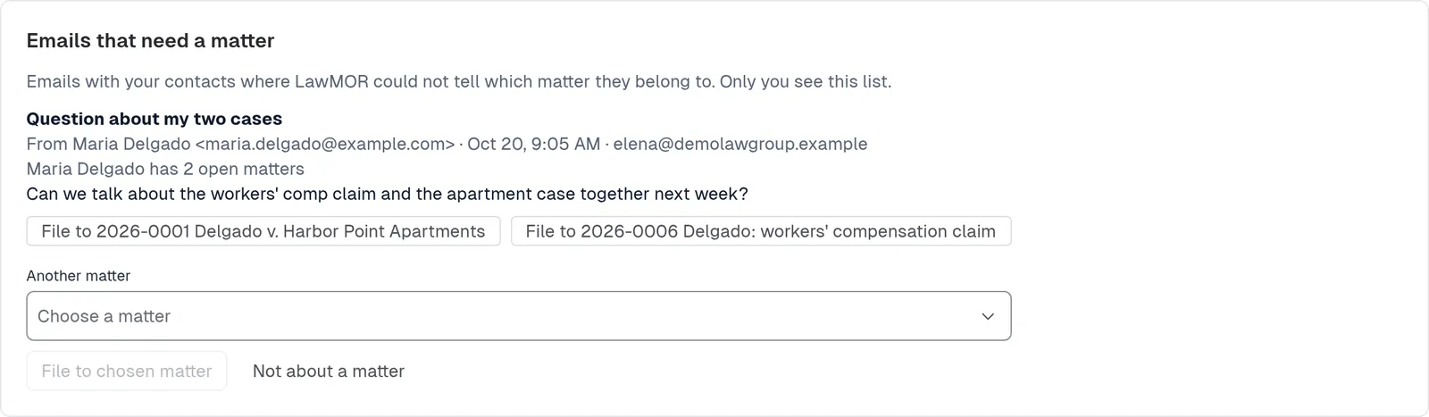 An email in the Emails that need a matter list with buttons to file it to either of the client's two matters, a matter picker and Not about a matter.